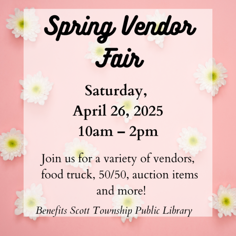 Join us for a variety of vendors, Food Truck, 50/50, auction items and more.  Scott Township Municipal Building  Benefits Scott Township Public Library