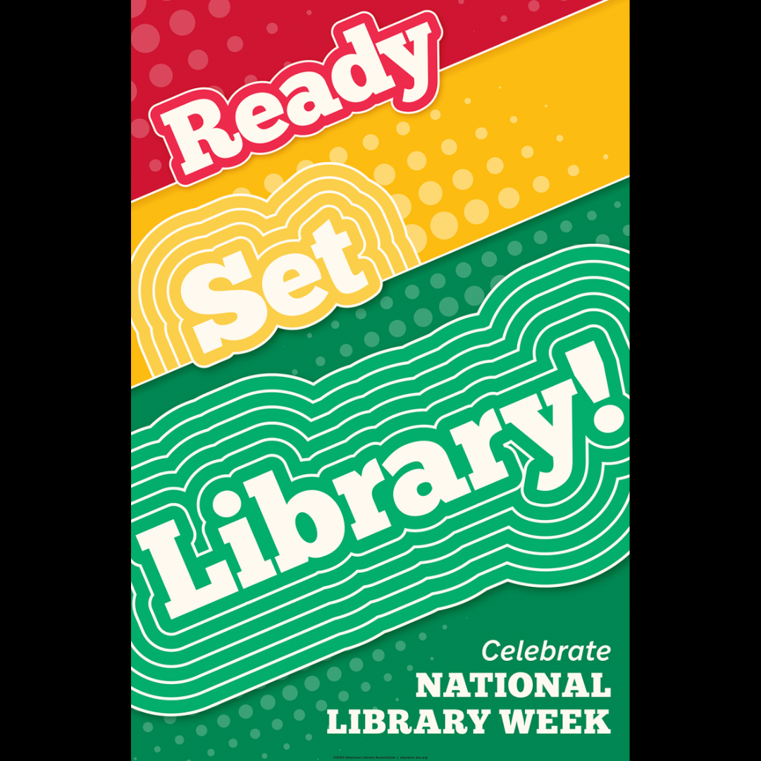 Ready Set Library! Celebrate National Library Week!